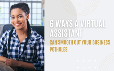 6 Ways a Virtual Assistant Can Smooth Out Your Business Potholes